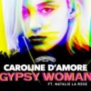 Caroline D'Amore ft. Natalie La Rose - Gypsy Woman