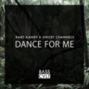Rare Kandy & Ghost Channels - Dance For Me