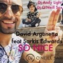 David Argunetta feat. Sarkis Edwards - So Nice (Dj Andy Light & Dj O\'Neill Sax Remix) (Dj Andy Light & Dj O\'Neill Sax Remix)