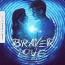 Arty feat. Conrad - Braver Love (Cosmo & Skoro Remix) (Cosmo & Skoro Remix)