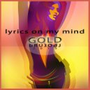 bRUJOdJ - Lyrics On My Mind Gold