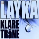 LAYKA - Klare Träne