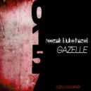 Reezak, Luke Hazell - Gazelle (Original Mix)