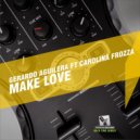 Gerardo Aguilera, Carolina Frozza, Cesar Vilo - Make Love (Cesar Vilo Remix)