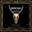 Yogi & Pusha T - Burial (Meroshi Bootleg)