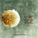 Axe Free - Sucre (Original Mix)