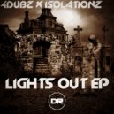 4Dubz, Isolationz - Lights Out