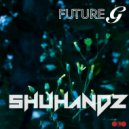Shuhandz - Future G
