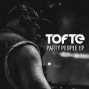 TOFTE - Party People