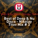 Nikolay Titov Mix # 3i - Best of Deep & Nu Disco Mix # 3 (Mix)