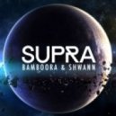Bamboora & Shwann - Supra