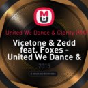 Vicetone & Zedd feat. Foxes - United We Dance & Clarity (MARC BERNES mashup)
