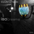 Dj Chromatic - isoDreams