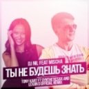 Dj Nil feat Mischa - Ты Не Будешь Знать (Tony Kart ft Syntheticsax & Lexan D Official Extended Remix) (Tony Kart ft Syntheticsax & Lexan D Official Extended Remix)