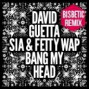 David Guetta feat. Sia - Bang My Head