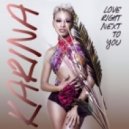 Karina - Love Right Next to You (Original mix)