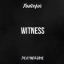 Todiefor & Deathcrime - Witness (Original mix)