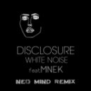 Disclosure feat. MNEK - White Noise