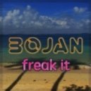 Bojan - Freak It