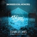 Smokeless Soul, Monoteq - Dark Stories