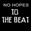 No Hopes - To The Beat
