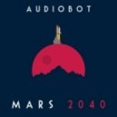 Audiobot - Mars 2040