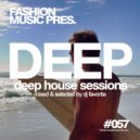 DJ Favorite - Deep House Sessions #057