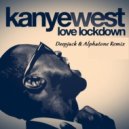 Kayne WEST - Love Lockdown (Deepjack & Alphatone Remix) (Deepjack & AlphatoneRemix)