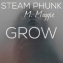 Steam Phunk feat. M. Maggie - Grow (Original mix)