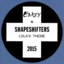 Emzy vs. Shapeshifters - Lola\'s Theme 2015 (Original Mix)