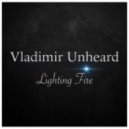 Vladimir Unheard - Lighting Fire