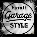 Fatali - Garage Style