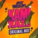 Matt Watkins - Kamikaze (Original Mix)