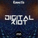 Knnetic - Digital Riot