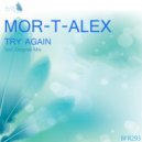Mor-T-Alex - Try Again