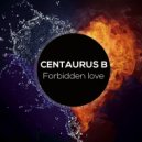 Centaurus B - Forbidden love