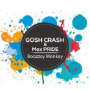 GOSH CRASH & Max PRIDE - Boozzey Monkey (Original Mix)
