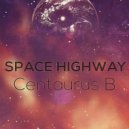 Centaurus B - Space Highway (Original Mix)