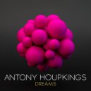 Antony Houpkings - Dreams