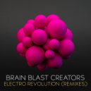 Brain Blast Creators - Electro Revolution