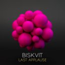 Biskvit - Last Applause