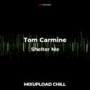 Tom Carmine - Shelter Me