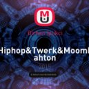 Birhan Iplikci - Hiphop&Twerk&Moombahton Mixtape