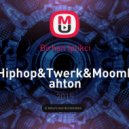 Birhan Iplikci - Hiphop&Twerk&Moombahton Mixtape ()
