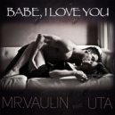 Mr.Vaulin feat. Uta - Babe, I Love You