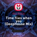 Max Bubuk - Time flies when you (DeepHouse Mix)