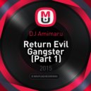DJ Amimaru - Return Evil Gangster