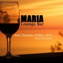 MARIA Lounge Bar - Bad Autumn Habits 2015