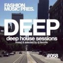 DJ Favorite - Deep House Sessions #058