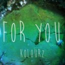 Kolourz - For You